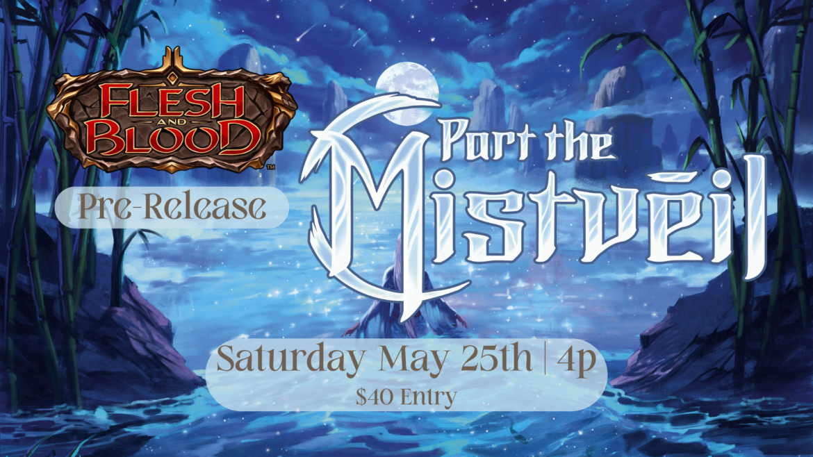 Flesh and Blood: Part the Mistveil Pre-release